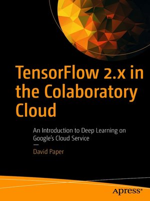 cover image of TensorFlow 2.x in the Colaboratory Cloud